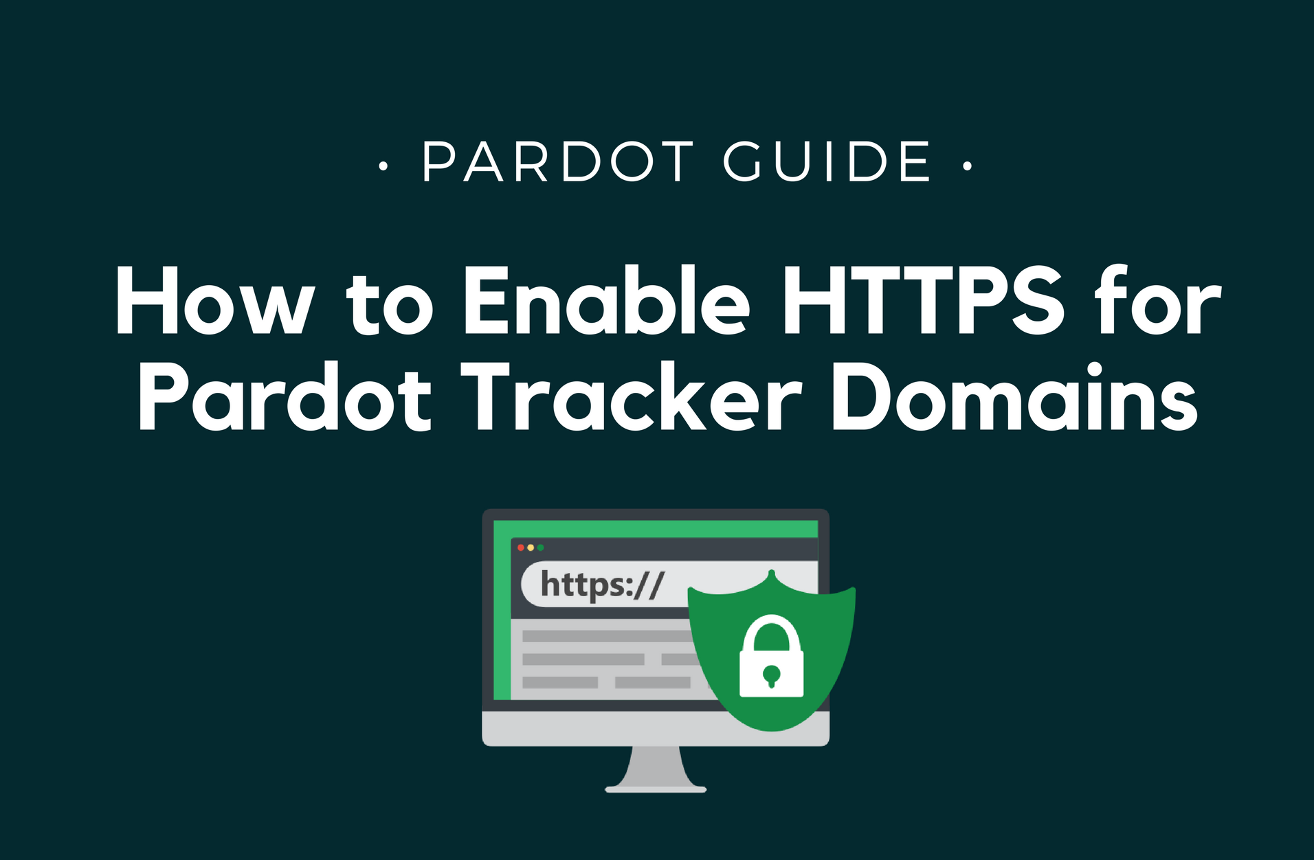 How to Enable HTTPS for Pardot Tracker Domain